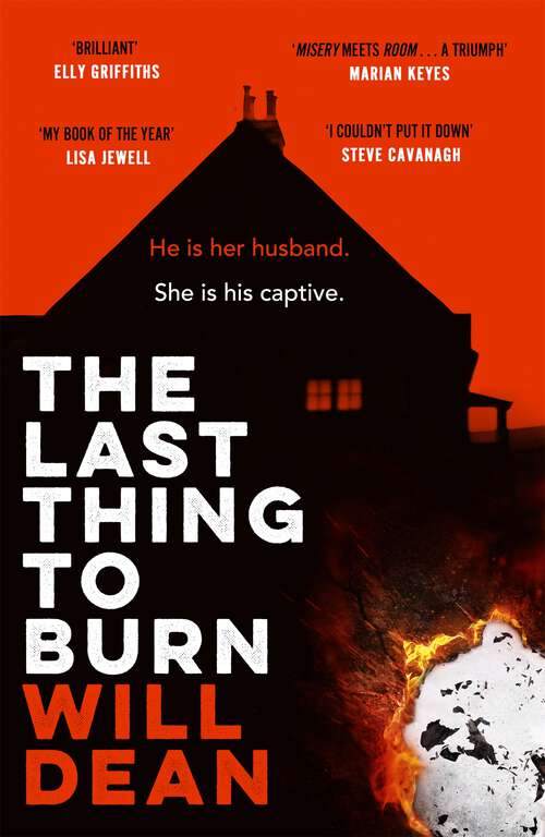 Book cover of The Last Thing to Burn: Gripping and unforgettable, one of the most highly anticipated releases of 2021