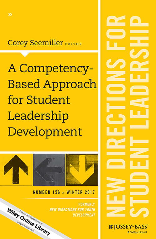 Book cover of A Competency-Based Approach for Student Leadership Development: New Directions for Student Leadership, Number 156 (J-B SL Single Issue Student Leadership)