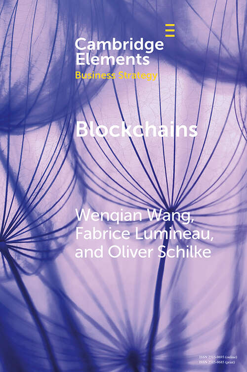 Book cover of Blockchains: Strategic Implications for Contracting, Trust, and Organizational Design (Elements in Business Strategy)