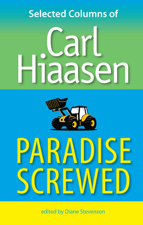 Paradise Screwed: Selected Columns of Carl Hiaasen