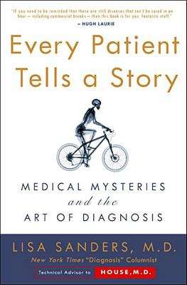 Book cover of Every Patient Tells A Story: Medical Mysteries and the Art of Diagnosis