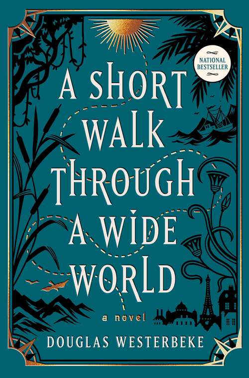 Book cover of A Short Walk Through a Wide World: A Novel