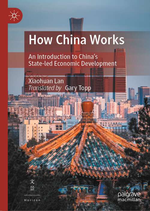 Book cover of How China Works: An Introduction to China’s State-led Economic Development (2024)