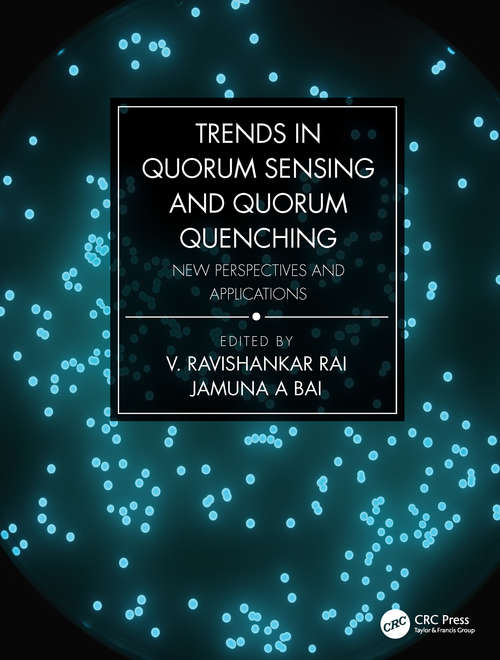 Trends in Quorum Sensing and Quorum Quenching: New Perspectives and Applications