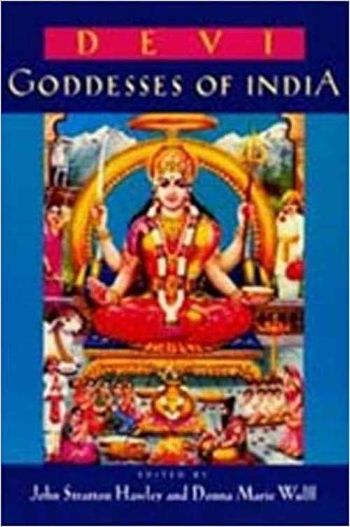 Devi: Goddesses Of India (Comparative Studies In Religion And Society #7)