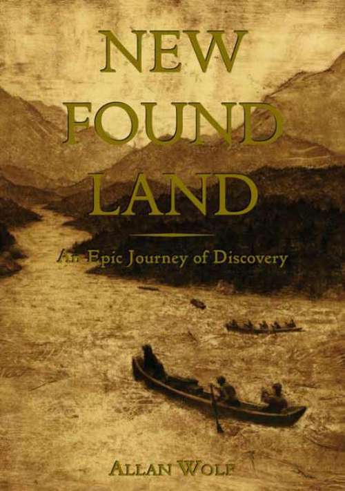 New Found Land: Lewis and Clark's Voyage of Discovery