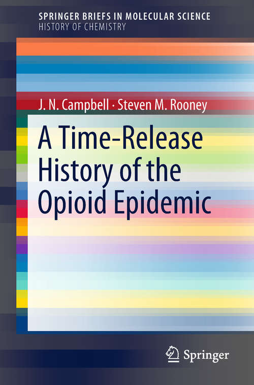 A Time-Release History of the Opioid Epidemic (SpringerBriefs in Molecular Science)