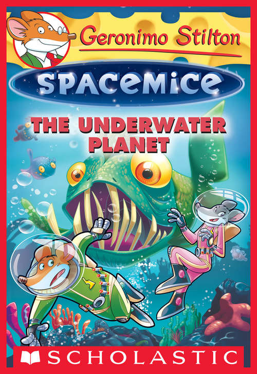 Book cover of The Underwater Planet (Geronimo Stilton Spacemice #6)