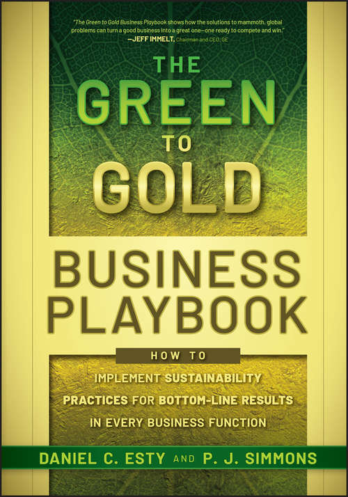 The Green to Gold Business Playbook: How to Implement Sustainability Practices for Bottom-Line Results in Every Business Function