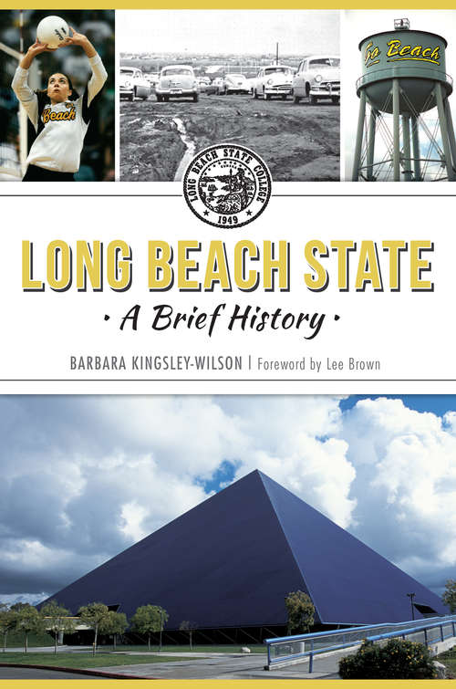 Book cover of Long Beach State: A Brief History