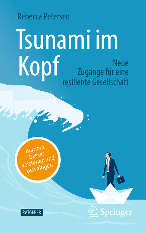 Book cover of Tsunami im Kopf – Burnout besser verstehen und bewältigen: Neue Zugänge für eine resiliente Gesellschaft