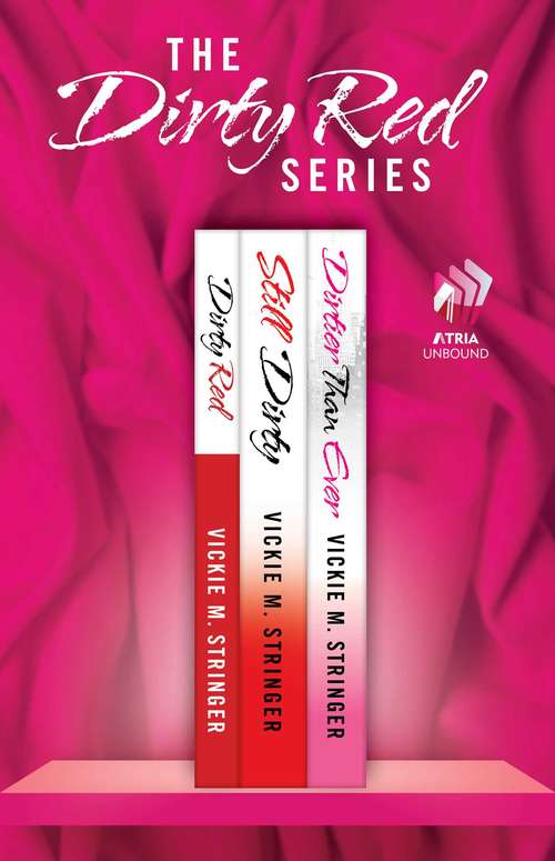 Book cover of The Dirty Red Series: Dirty Red, Still Dirty, and Dirtier Than Ever