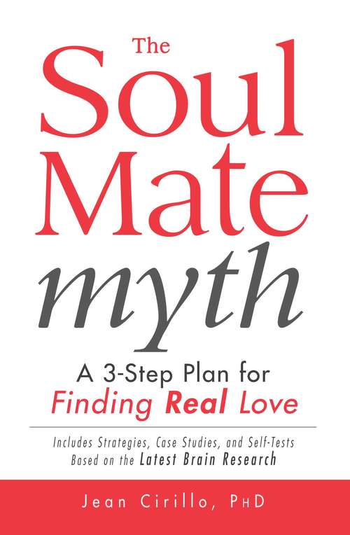 Book cover of The Soul Mate Myth: A 3-Step Plan for Finding REAL Love