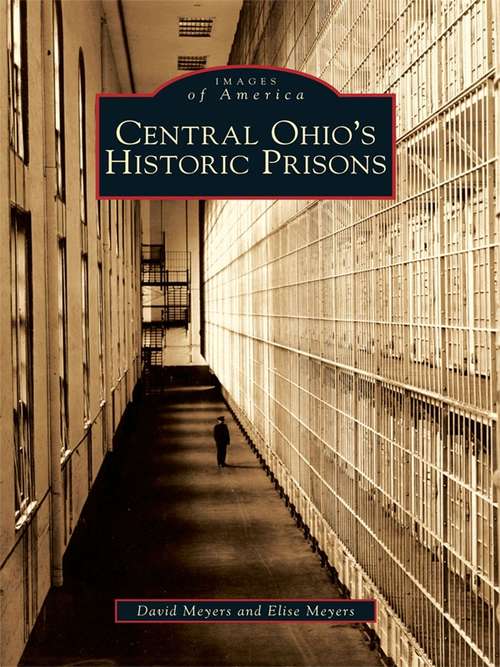 Book cover of Central Ohio's Historic Prisons