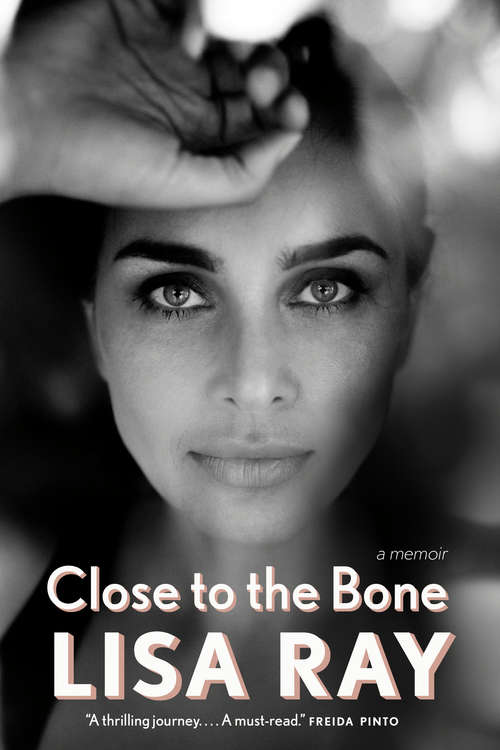 Close to the Bone: A Memoir