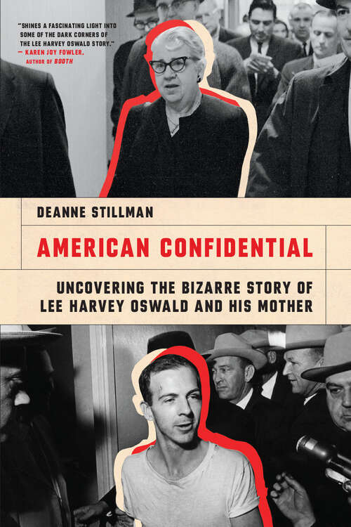 Book cover of American Confidential: Uncovering the Bizarre Story of Lee Harvey Oswald and his Mother