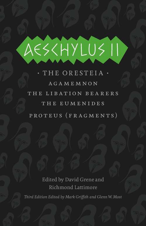 Aeschylus II: The Complete Greek Tragedies, Third Edition