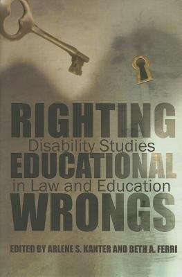 Book cover of Righting Educational Wrongs: Disability Studies In Law And Education