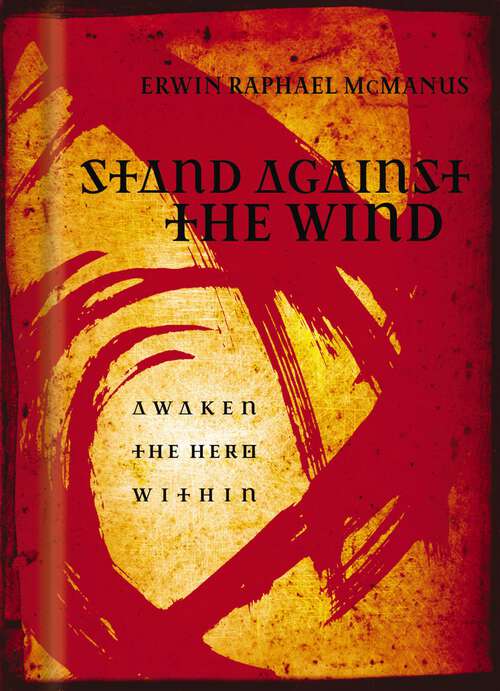 Book cover of Stand Against the Wind: Fuel for the Revolution of Your Soul