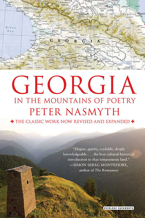 Book cover of Georgia: In the Mountains of Poetry (Revised and Expanded Edition) (Caucasus World: Peoples Of The Caucasus Ser.)
