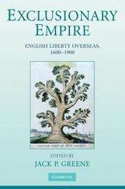 Book cover of Exclusionary Empire: English Liberty Overseas, 1600-1900