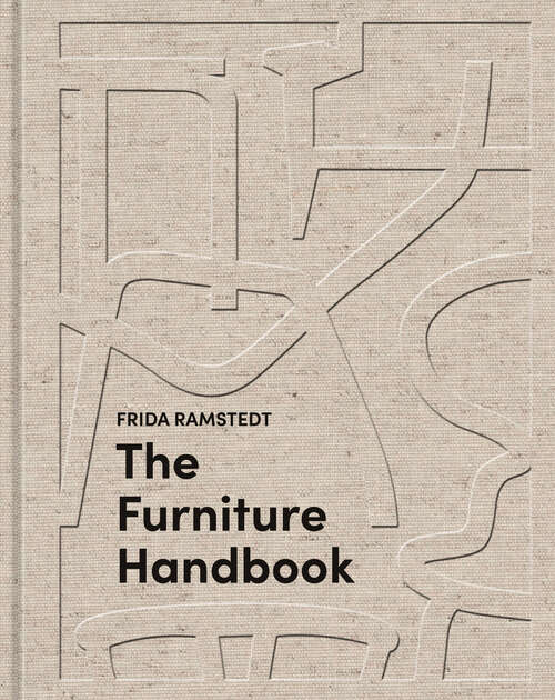 Book cover of The Furniture Handbook: A Guide to Choosing, Arranging, and Caring for the Objects in Your Home