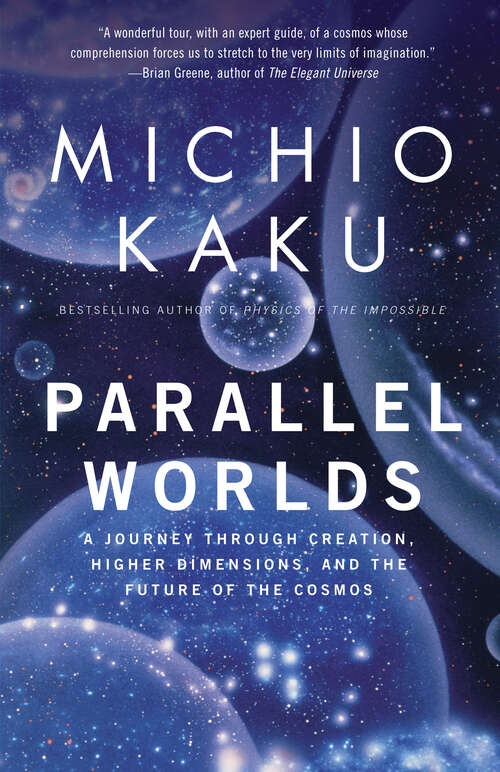 Book cover of Parallel Worlds: A Journey Through Creation, Higher Dimensions, and the Future of the Cosmos