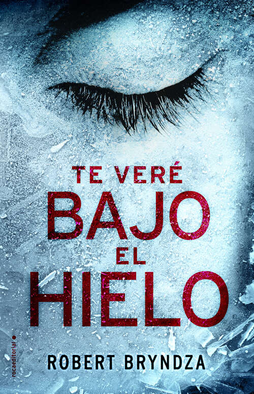Book cover of Te veré bajo el hielo (Serie Erika Foster: Volumen 1)