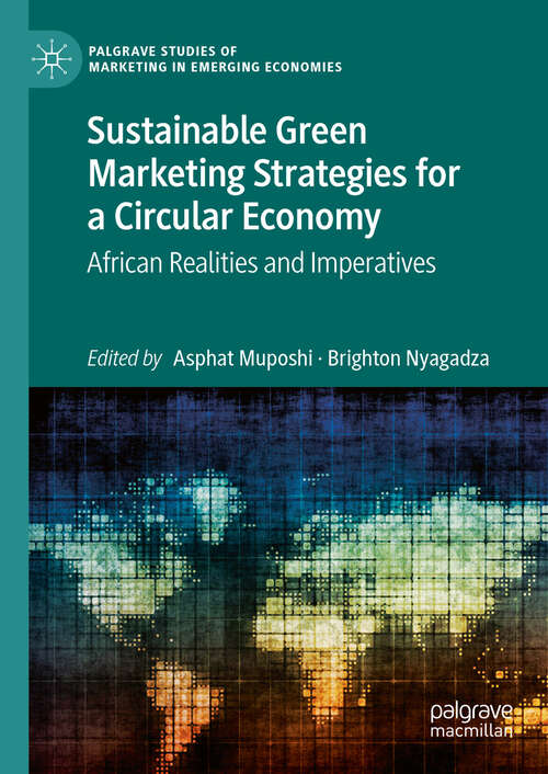 Book cover of Sustainable Green Marketing Strategies for a Circular Economy: African Realities and Imperatives (Palgrave Studies of Marketing in Emerging Economies)