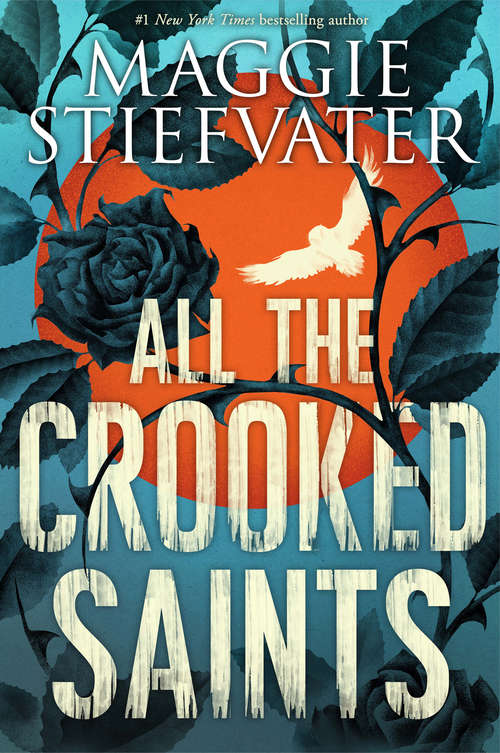 All the Crooked Saints (Scholastic Press Novels)