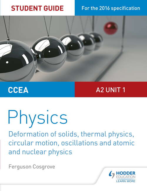 Book cover of CCEA A-level Year 2 Physics Student Guide 3: A2 Unit 1