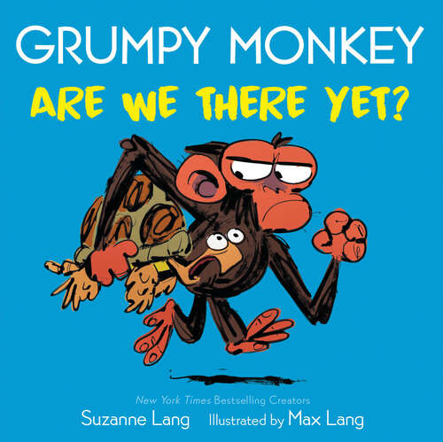 Book cover of Grumpy Monkey Are We There Yet? (Grumpy Monkey)