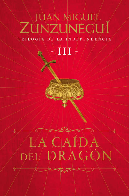 Book cover of La caída del dragón (Trilogía de independencia, #3)