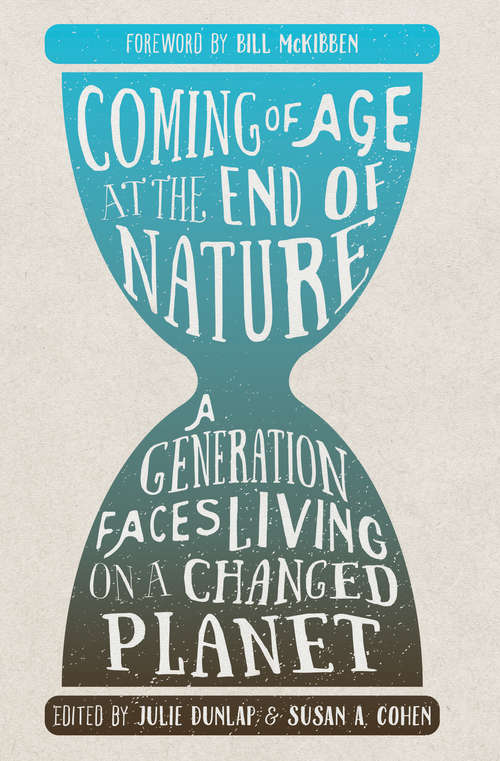 Book cover of Coming of Age at the End of Nature: A Generation Faces Living on a Changed Planet