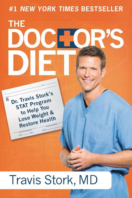 Book cover of The Doctor's Diet: Dr. Travis Stork's STAT Program to Help You Lose Weight & Restore Health