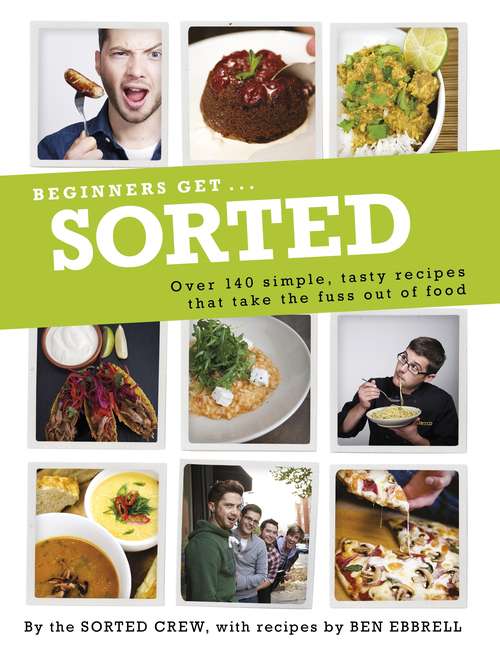 Book cover of Beginners Get . . . Sorted: Over 140 Simple, Tasty Recipes That Take the Fuss out of Food
