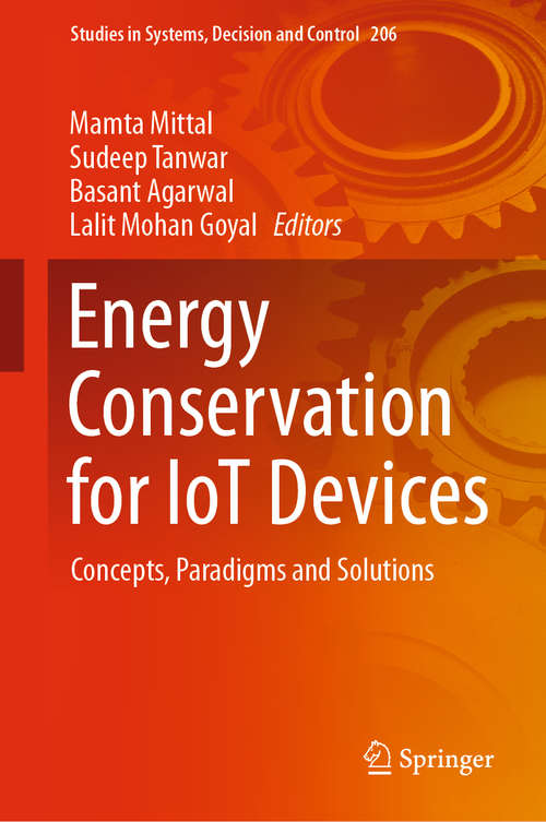 Energy Conservation for IoT Devices: Concepts, Paradigms and Solutions (Studies in Systems, Decision and Control #206)
