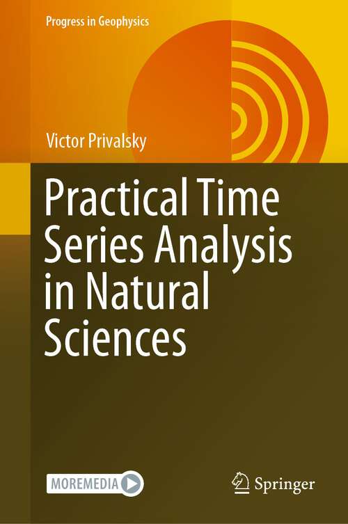 Book cover of Practical Time Series Analysis in Natural Sciences (1st ed. 2023) (Progress in Geophysics)