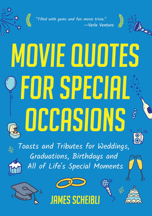 Book cover of Movie Quotes for Special Occasions: Toasts and Tributes for Weddings, Graduations, Birthdays and All of Life's Special Moments