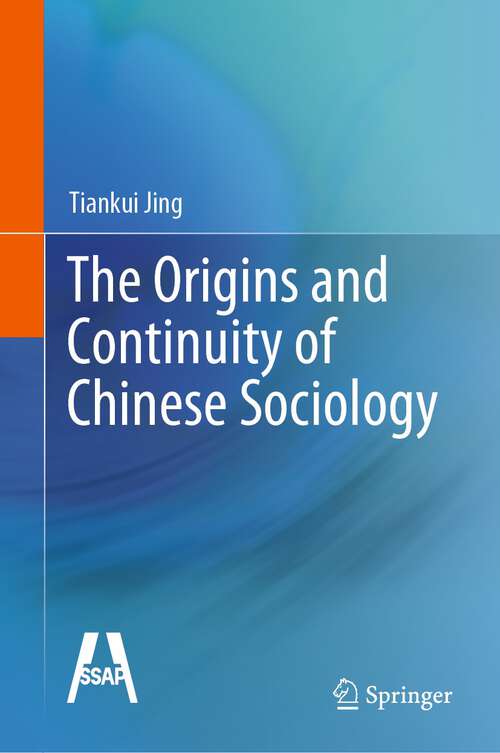 Book cover of The Origins and Continuity of Chinese Sociology (1st ed. 2022)