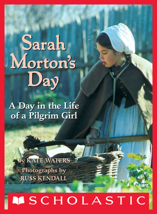 Book cover of Sarah Morton's Day: A Day in the Life of a Pilgrim Girl (Blue Ribbon Bks.)