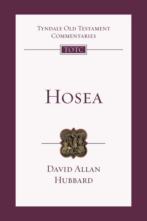 Hosea: An Introduction And Commentary (Tyndale Old Testament Commentaries #Volume 24)