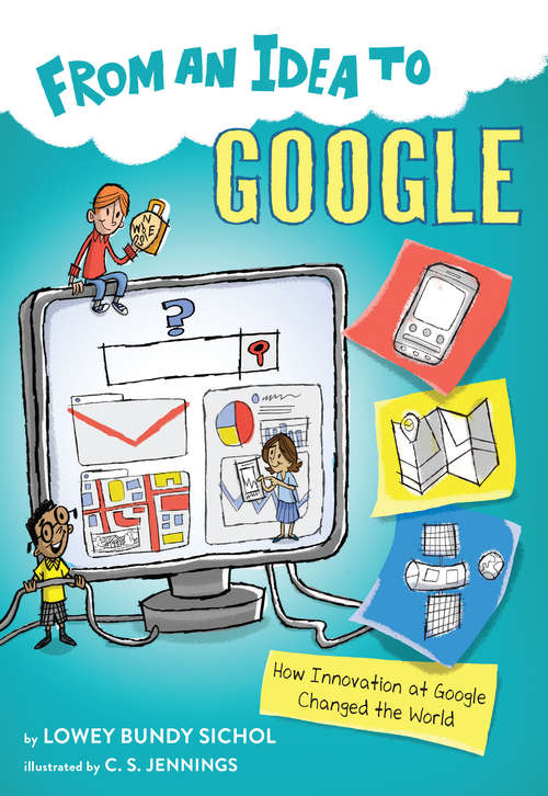 Book cover of From an Idea to Google: How Innovation at Google Changed the World (From an Idea to)