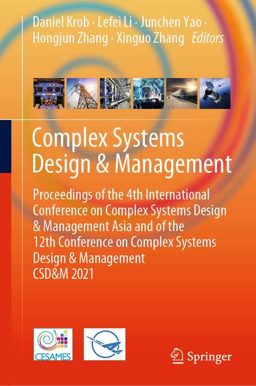 Complex Systems Design & Management: Proceedings of the 4th International Conference on Complex Systems Design & Management Asia and of the 12th Conference on Complex Systems Design & Management CSD&M 2021