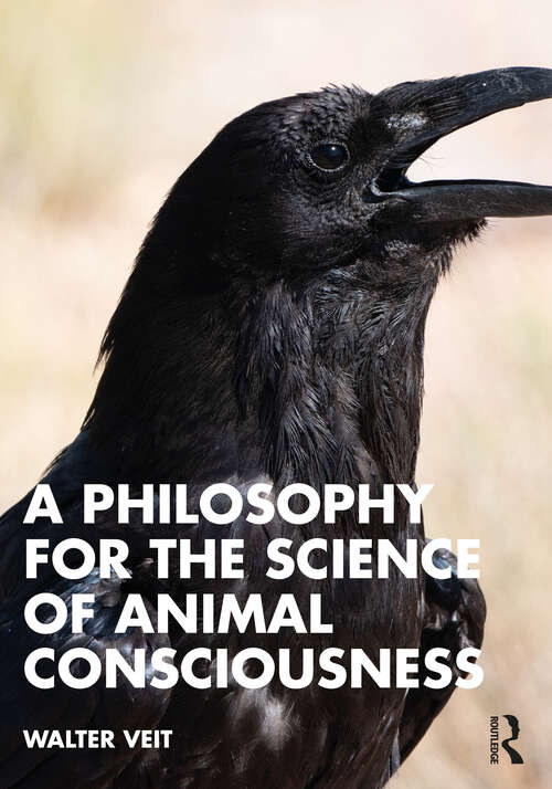 Book cover of A Philosophy for the Science of Animal Consciousness