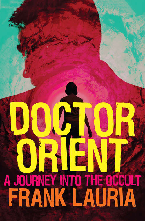 Book cover of Doctor Orient: A Journey Into the Occult (The Doctor Orient Novels #1)