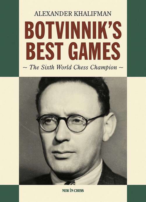 Book cover of Botvinnik's Best Games: The Sixth World Chess Champion