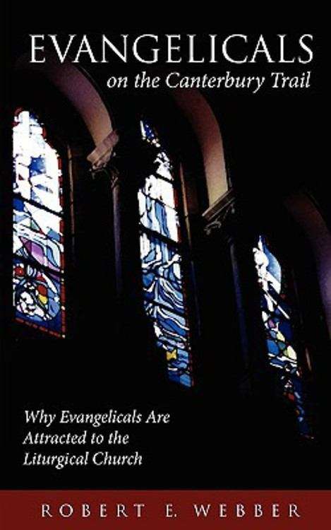 Book cover of Evangelicals on the Canterbury Trail: Why Evangelicals Are Attracted to the Liturgical Church