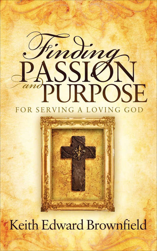 Book cover of Finding Passion and Purpose: For Serving a Loving God