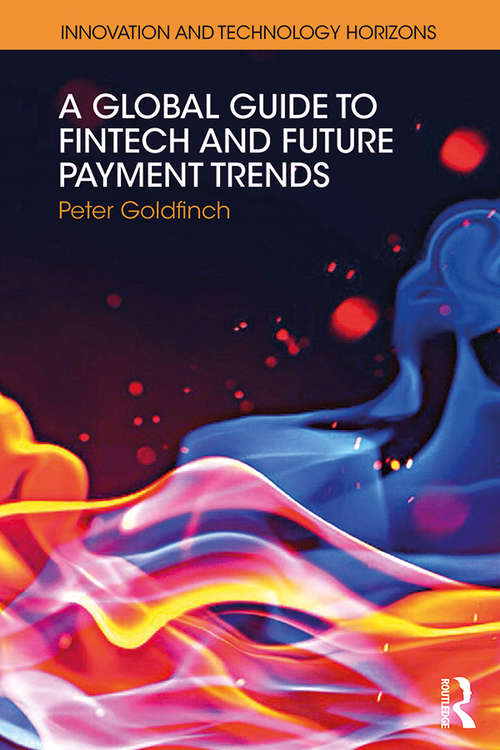 Book cover of A Global Guide to FinTech and Future Payment Trends (Innovation and Technology Horizons)
